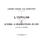Courtes notices sur l’Indochine : i- l’opium  –  ii- les pêcheries, la préparation du nuoc mam, les salines