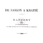 De Saigon à Kratié – rapport présenté à m. le lieutenant-gouverneur