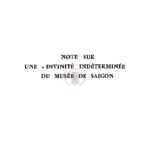 Note sur une “divinité indéterminée” du musée de Saigon