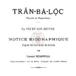 Trần Bá Lộc – Tổng đốc of Thuận Khánh – sa vie et son oeuvre : notice biographique d’après les documents de famille