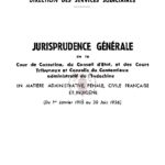 Jurisprudence générale de la Cour de Cassation, du Conseil d’Etat, et des cours tribunaux et conseils du Contentieux administratif de l’Indochine