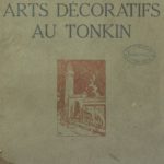 Les arts décoratifs au Tonkin