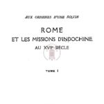 Aux origines d’une église – Rome et les missions d’Indochine au XVIIe siècle, Tome I