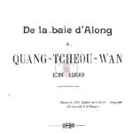 De la baie d’Along à Quang-Tcheou-Wan en 1899