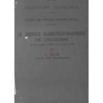 Le service radiotélégraphique de l’Indochine, de sa création (1909) à la fin de 1930 (Exposition Coloniale Internationale Paris 1931)