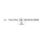 La vaccine en Cochinchine et les idées chinoises sur la variole et la variolisation