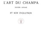 L’Art du Champa (ancien Annam) et son évolution