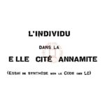 L’individu dans la vieille cité annamite (Essai de synthèse sur le Code des Lê)