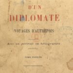 Souvenirs d’un diplomate, voyages d’autrefois (Tome Premier)
