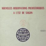 Nouvelles observations préhistoriques à l’est de Saigon