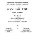 Une traduction juxta-linéaire commentée de la biographie officielle de l’impératrice Wou Tsö-T’ien d’après le texte du nouveau livre des T’ang