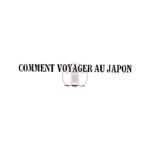 Comment voyager au Japon