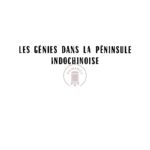 Les génies dans la péninsule indochinoise