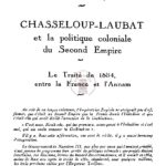 Chasseloup-Laubat et la politique coloniale du Second Empire – le traité de 1864 entre l’Annam et la France