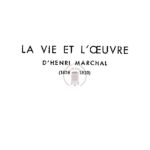 La vie et l’oeuvre de Henri Marchal (1876-1970)