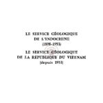 Le service géologique de l’Indochine (1898-1953) – le service géologique de la république du Viêt Nam (depuis 1953)