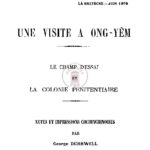 Une visite à Ong-Yêm : le champ d’essai et la colonie pénitentiaire – notes et impression cochinchinoises