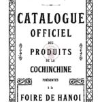 Catalogue officiel des produits de la Cochinchine présentés à la foire de Hanoi de 1922