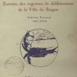 Extraits des registres de délibérations de la ville de Saigon (Indochine française 1867-1916), Première partie