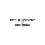 Manuel de conversation Franco-Tonkinois