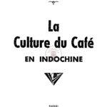 La Culture du Café en Indochine