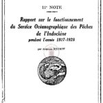 11e Note : Rapport sur le fonctionnement du Service Océanographique des Pêches de l’lndochine pendant l’année 1927-1928