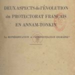 Deux aspects de l’évolution du Protectorat Français en Annam-Tonkin – La représentation et l’administration indigène