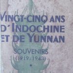 Vingt-cinq ans d’Indochine et de Yunnan, souvenirs (1919-1943)